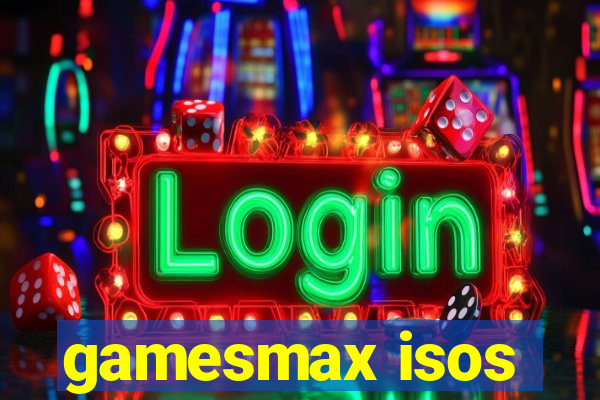 gamesmax isos