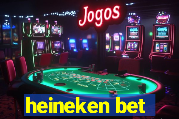 heineken bet