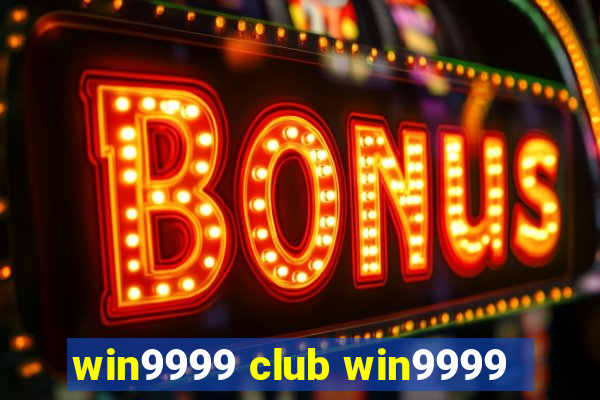 win9999 club win9999