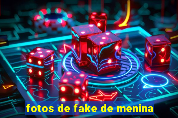 fotos de fake de menina