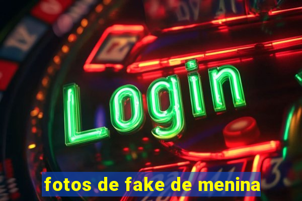 fotos de fake de menina