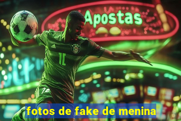 fotos de fake de menina