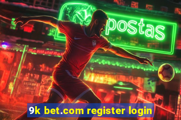 9k bet.com register login