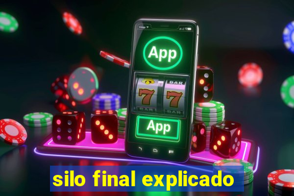 silo final explicado