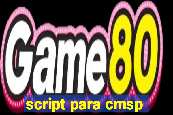 script para cmsp