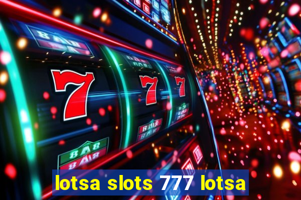 lotsa slots 777 lotsa