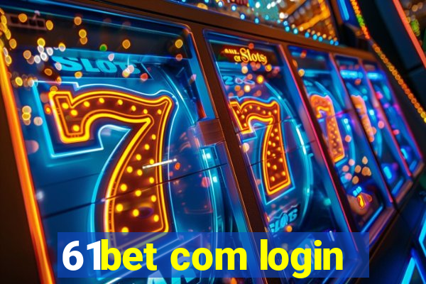 61bet com login