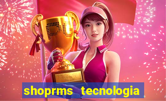 shoprms tecnologia e serviços ltda jogos