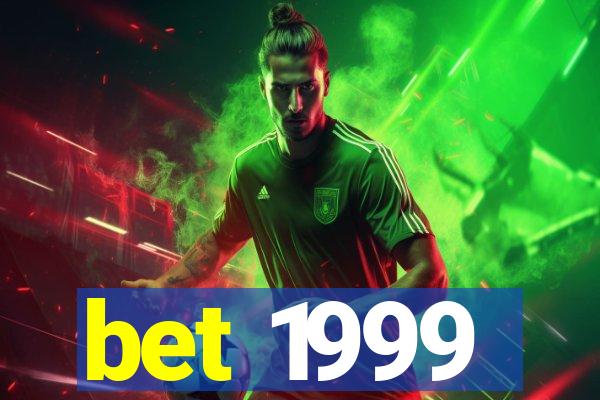 bet 1999