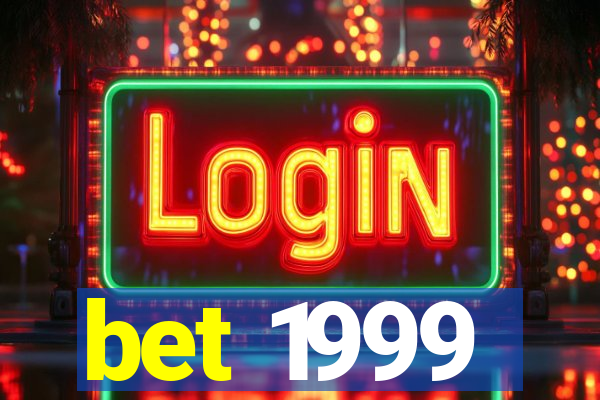 bet 1999