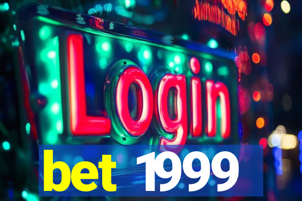 bet 1999