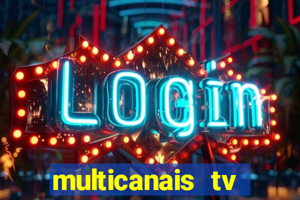 multicanais tv online ao vivo