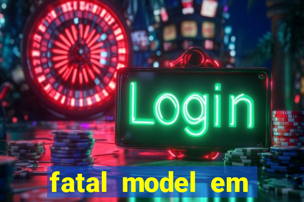 fatal model em porto nacional