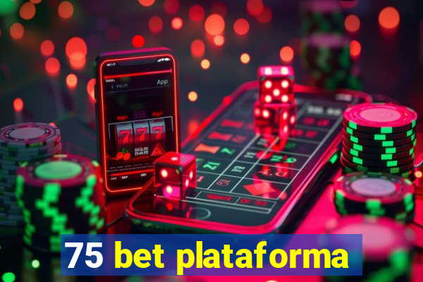 75 bet plataforma