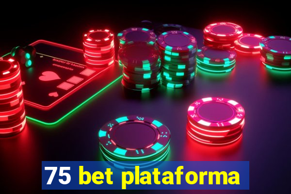 75 bet plataforma
