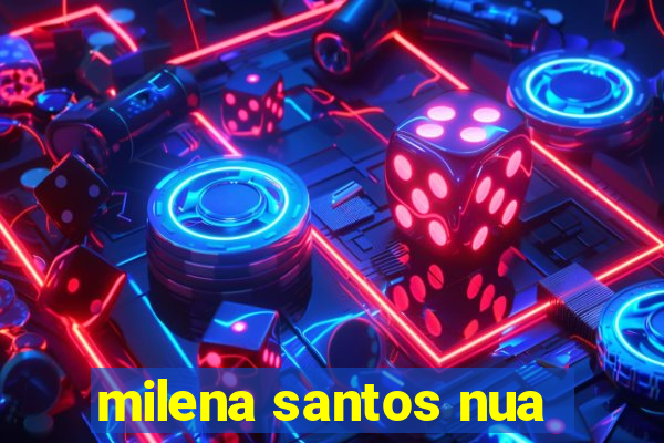 milena santos nua