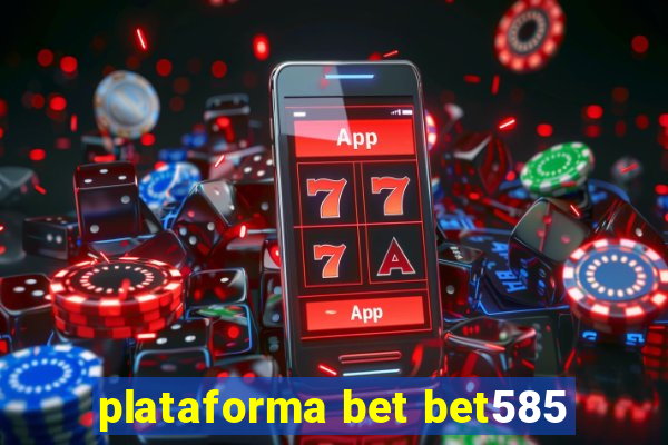 plataforma bet bet585