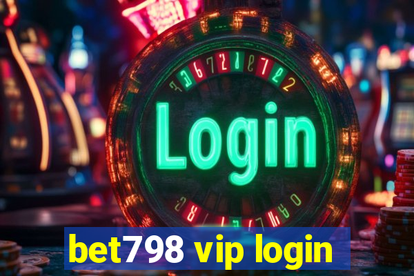 bet798 vip login