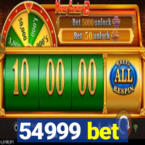 54999 bet
