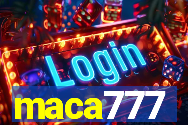 maca777