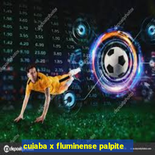 cuiaba x fluminense palpite