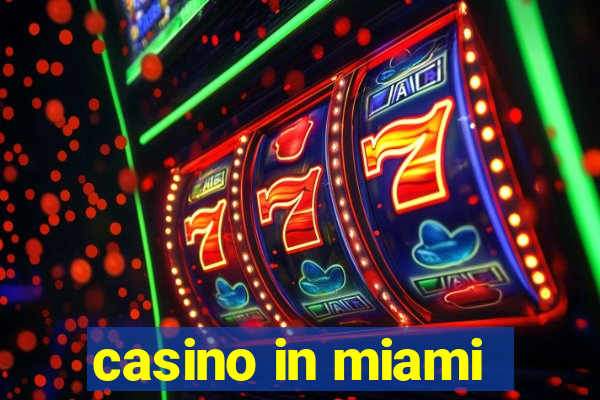 casino in miami