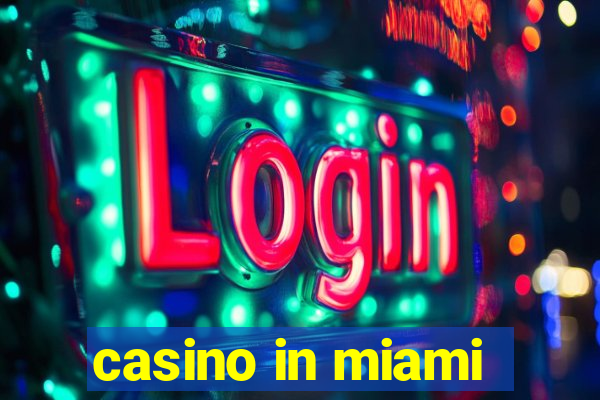 casino in miami