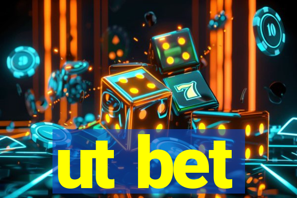 ut bet