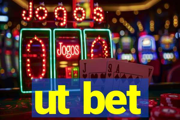ut bet