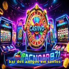 bar dos amigos em santos