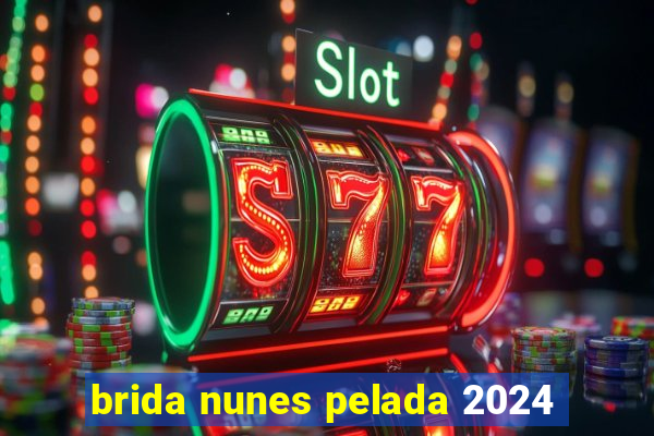 brida nunes pelada 2024