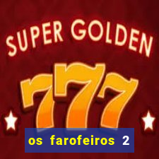 os farofeiros 2 rede canais