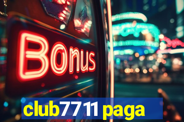 club7711 paga