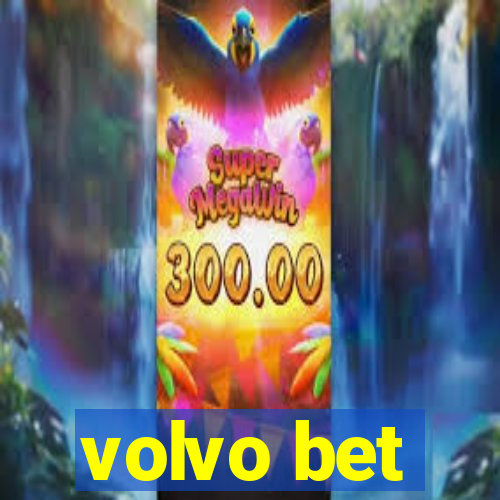 volvo bet