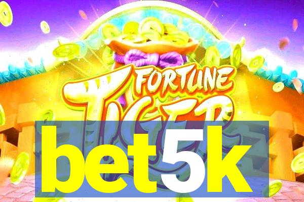 bet5k