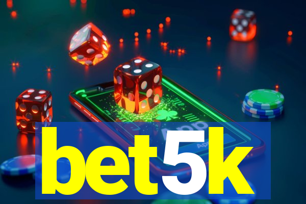 bet5k