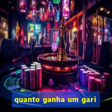 quanto ganha um gari