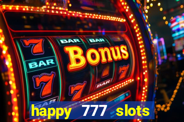 happy 777 slots paga mesmo