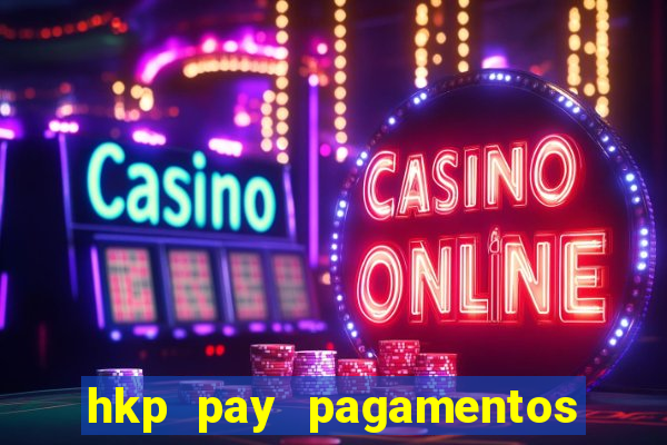 hkp pay pagamentos ltda jogo do tigre