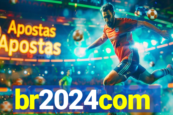 br2024com