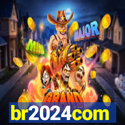 br2024com