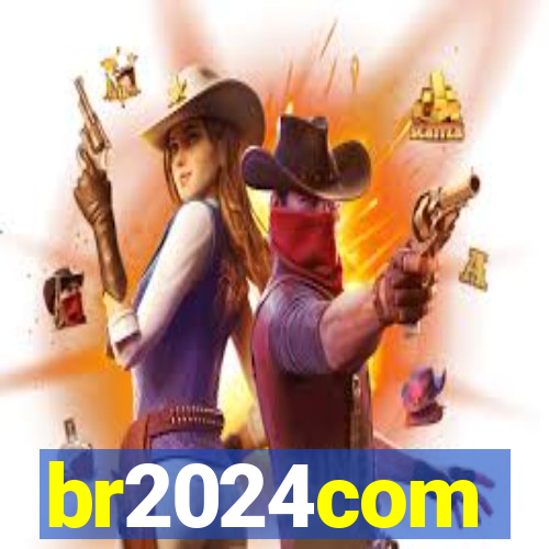 br2024com