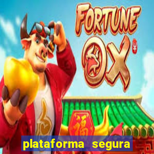 plataforma segura para ganhar dinheiro