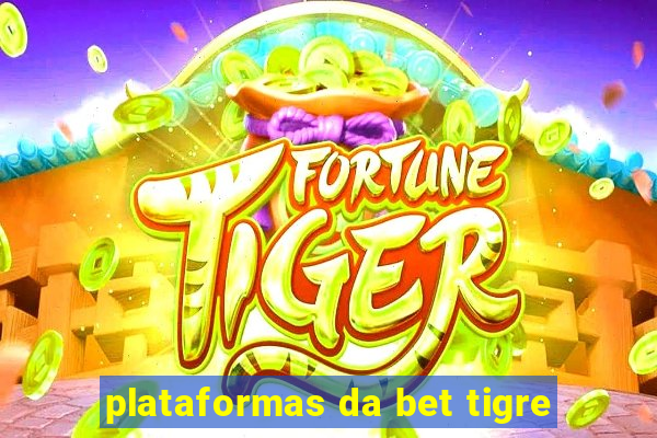 plataformas da bet tigre