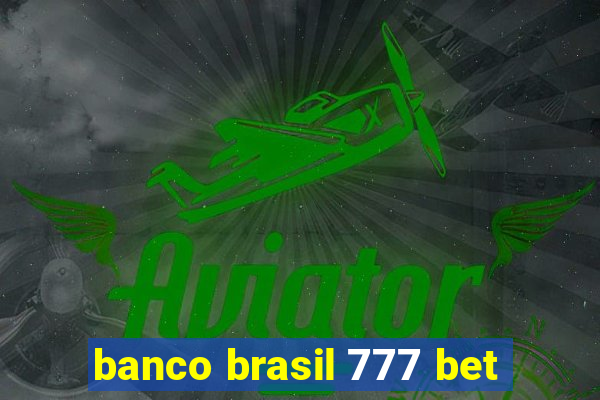 banco brasil 777 bet