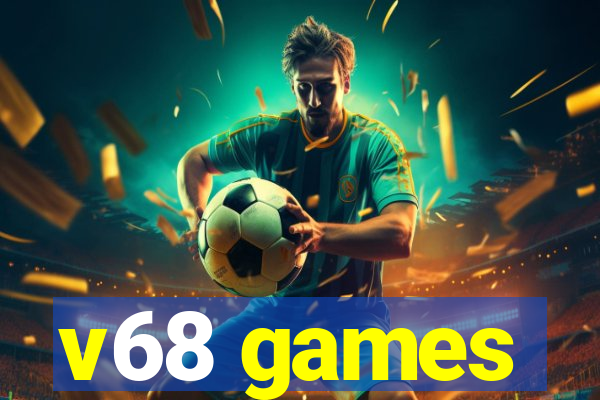 v68 games