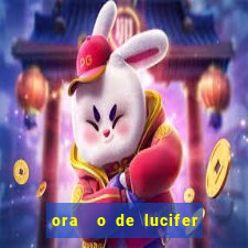 ora  o de lucifer para ganhar na mega sena