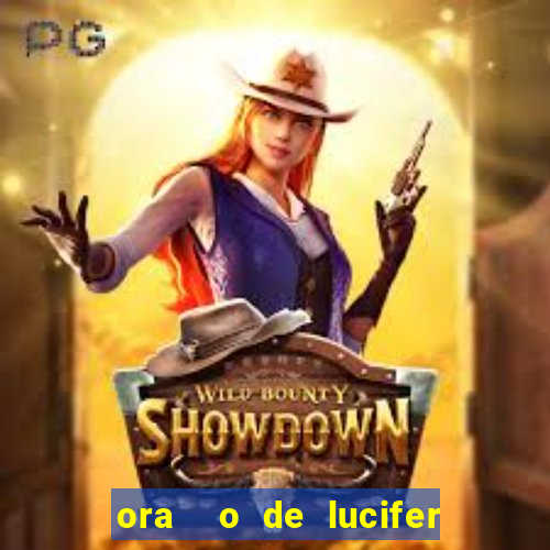ora  o de lucifer para ganhar na mega sena