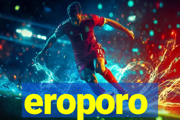 eroporo