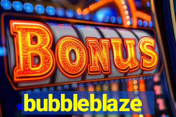 bubbleblaze